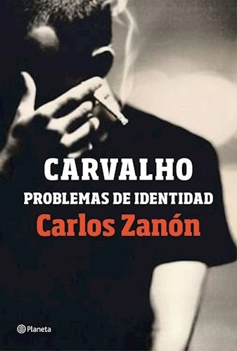 Carvalho Problemas De Identidad, De Zanón, Carlos. Editorial Planeta En Español
