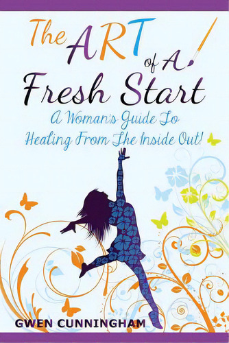 The Art Of A Fresh Start, De Cunningham, Gwen. Editorial Lightning Source Inc, Tapa Blanda En Inglés