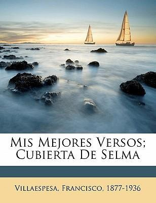 Libro Mis Mejores Versos; Cubierta De Selma - Francisco V...