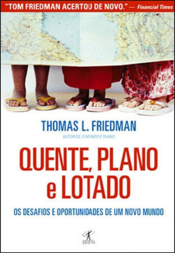 Quente, Plano E Lotado, De Friedman, Thomas L.. Editora Objetiva, Capa Mole, Edição 1ª Edição - 2010 Em Português