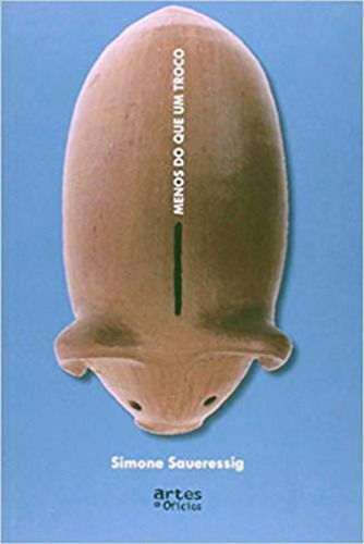 Menos Do Que Um Troco, De Saueressig, Simone. Editora Artes E Oficios, Capa Mole, Edição 1ª Edição - 2015 Em Português