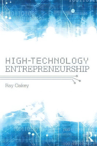 High-technology Entrepreneurship, De Ray Oakey. Editorial Taylor Francis Ltd, Tapa Blanda En Inglés
