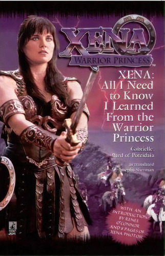 Xena: All I Need To Know I Learned From The Warrior Princess, De Josepha Sherman. Editorial Simon & Schuster, Tapa Blanda En Inglés