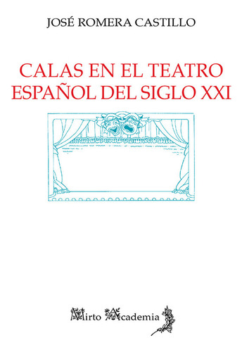 Calas En El Teatro Español Del Siglo Xxi - Romera Castillo,j