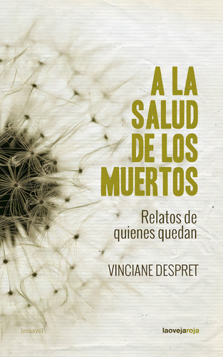 A La Salud De Los Muertos: Relatos De Quienes Quedan, De Despret, Vinciane., Vol. 1. Editorial La Oveja Roja, Tapa Blanda En Español