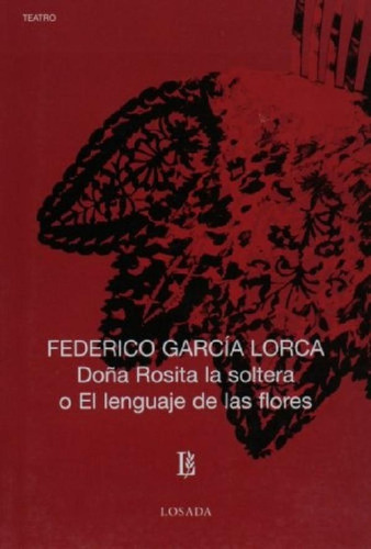 Libro - Doña Rosita La Soltera O El Lenguaje De Las Flores,