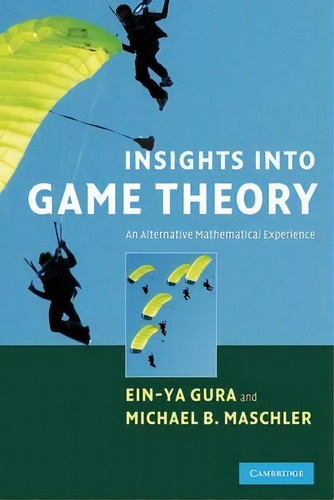 Insights Into Game Theory, De Ein-ya Gura. Editorial Cambridge University Press, Tapa Dura En Inglés