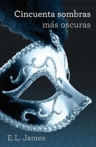 Libro Cincuenta Sombras Mas Oscuras E. L. James Grijalbo