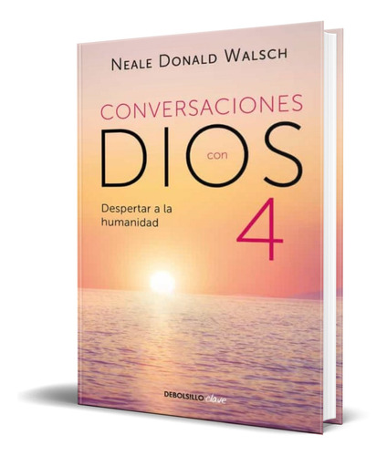 Libro Conversaciones Con Dios 4 [ Neale Donald Walsch ] 