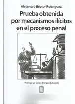 Comprar Prueba Obtenida Mecanismos Ilícitos Proceso Penal Rodríg