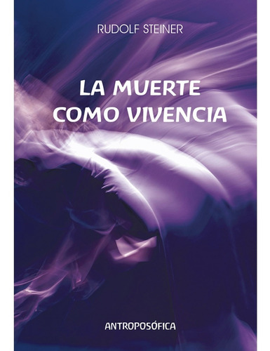 Libro La Muerte Como Vivencia - Rudolf Steiner 