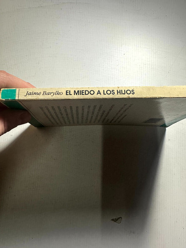 El Miedo A Los Hijos. Jaime Barylko. Emecé - E4 (Usado)