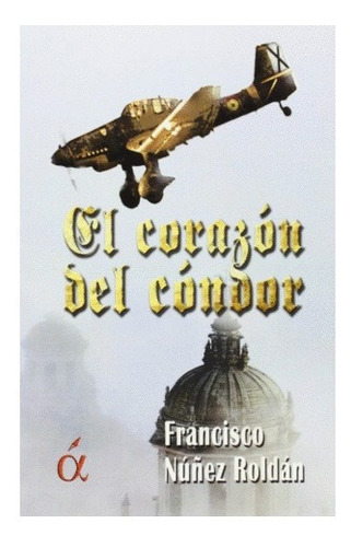 El Corazón Del Cóndor Francisco Nuñez Roldan Libro Nuevo