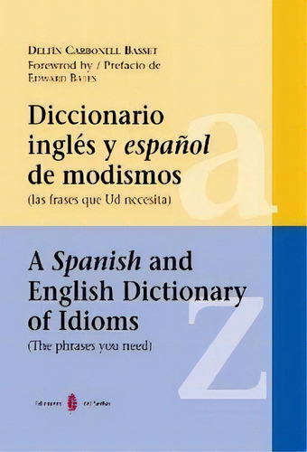 Diccionario Inglãâ©s Y Espaãâ±ol De Modismos, De Carbonell Basset, Delfín. Editorial Ediciones Del Serbal, S.a., Tapa Dura En Inglés