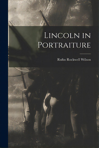 Lincoln In Portraiture, De Wilson, Rufus Rockwell 1865-1949. Editorial Hassell Street Pr, Tapa Blanda En Inglés