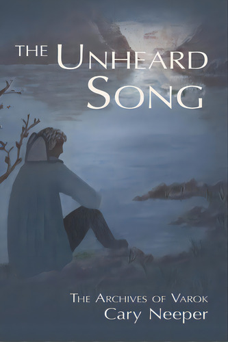 The Unheard Song, De Neeper, Cary. Editorial Lightning Source Inc, Tapa Blanda En Inglés