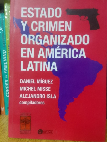 Estado Y Crimen Organizado En América Latina - Daniel Miguez