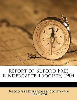 Libro Report Of Buford Free Kindergarten Society, 1904 - ...