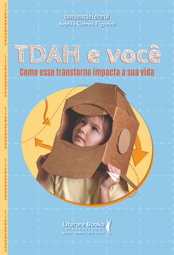 Tdah E Você: Como Esse Transtorno Impacta A Sua Vida: Tdah E Você: Como Esse Transtorno Impacta A Sua Vida, De Figueiró, Sofia Gomez. Editora Literare Books International, Edição 1 Em Português, 2023