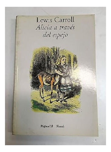 Alicia A Través Del Espejo, Lewis Carroll, Edit. Página 12.