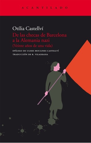 De Las Checas De Barcelona A La Alemania Nazi - Cast, de CASTELLVI, OTILIA. Editorial Acantilado en español