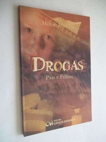 * Pais E Filhos - Drogas - Milton Mussini - Livro