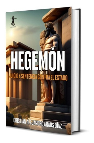 Libro Hegemón; Juicio Y Sentencia Contra El Estado.