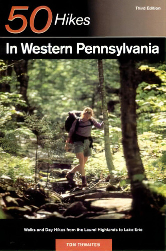 Explorer's Guide 50 Hikes In Western Pennsylvania: Walks And Day Hikes From The Laurel Highlands ..., De Thwaites, Tom. Editorial Countryman Pr, Tapa Blanda En Inglés