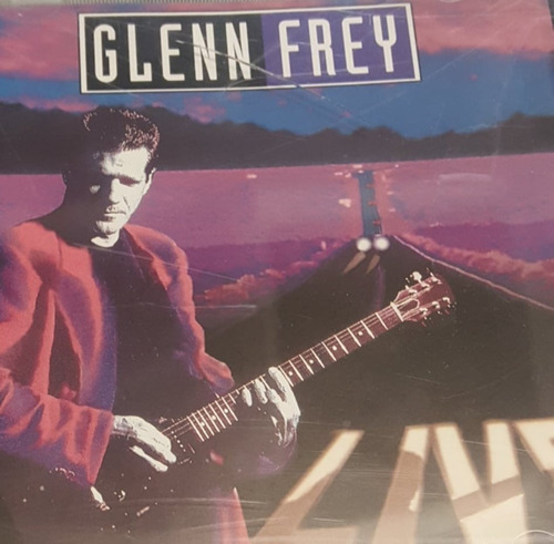 Eagles Glenn Frey Live Cd