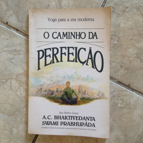 Livro O Caminho Da Perfeição Yoga Para A Era Moderna C2