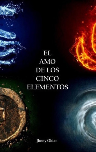 El Amo De Los Cinco Elementos.