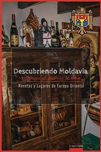 Libro: Descubriendo Chisinau Y Moldavia (recetas Y Lugares D