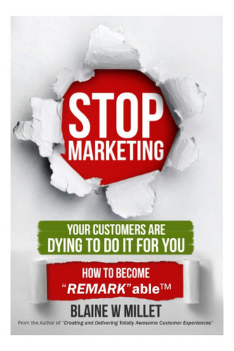 Libro: Deja De Hacer Marketing Por El Que Tus Clientes Se Mu