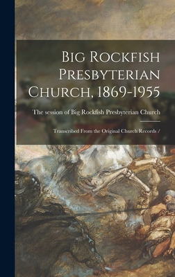 Libro Big Rockfish Presbyterian Church, 1869-1955: Transc...