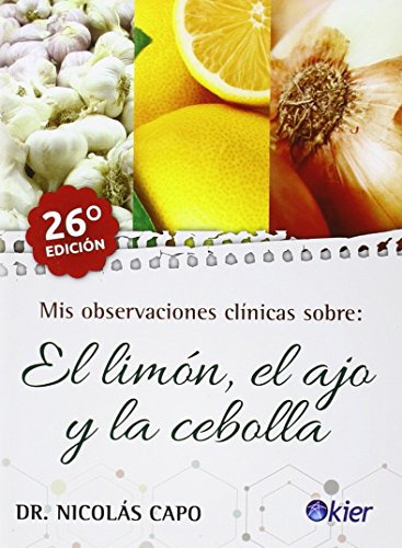 Mis Observaciones Clinicas Sobre El Limon El Ajo Y La Ceboll