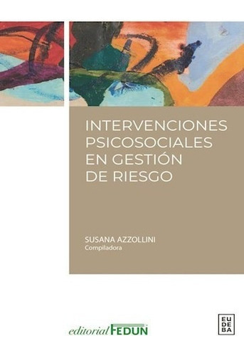 Intervenciones Psicosociales En Gestion De Riesgo, De Susana Azzollini. Editorial Eudeba, Tapa Blanda En Español