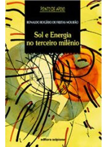 Sol E Energia No Terceiro Milenio - Col. Ponto De Apoio - 1, De Ronaldo Mourao. Editora Scipione Em Português