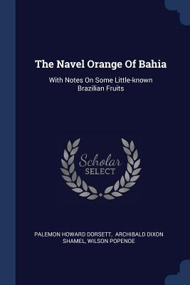 Libro The Navel Orange Of Bahia: With Notes On Some Littl...