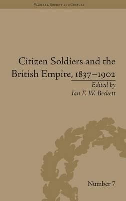 Citizen Soldiers And The British Empire, 1837-1902 - Ian ...