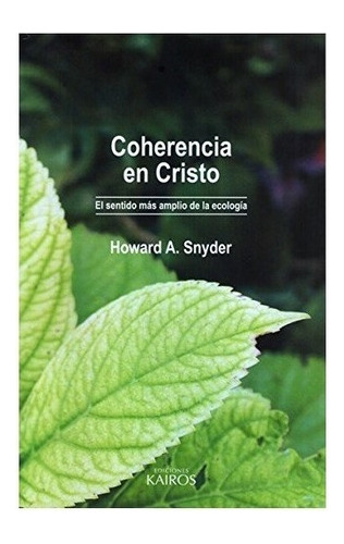 Coherencia En Cristo - Howard A. Snyder