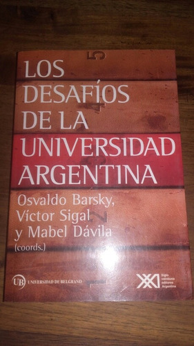 Los Desafíos De Universidad Argentina Barsky Sigal Sxxi E6