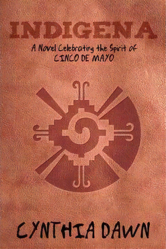Indigena, De Cynthia Dawn. Editorial Balboa Press, Tapa Dura En Inglés