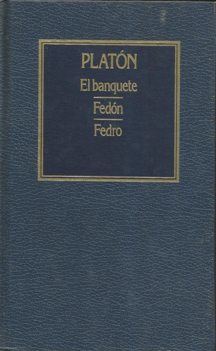 El Banquete/ Fedon/ Fedro - Platon