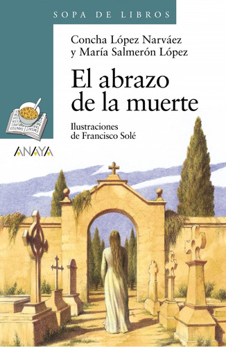 Libro El Abrazo De La Muerte - Lopez Narvaez, Concha/salmero