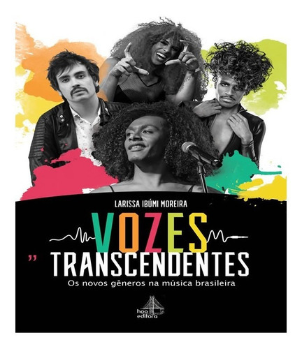 Vozes Transcendentes Os Novos Gêneros Na Música Brasileira, De Moreira, Larissa Ibúmi. Hoo Editora, Capa Mole, Edição 1 Em Português