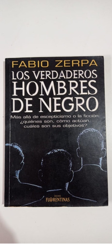 Los Verdaderos Hombres De Negro Fabio Zerpa Florentina