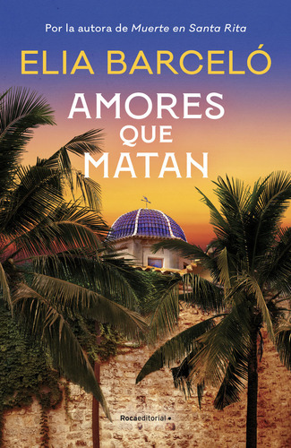 Libro Amores Que Matan (muerte En Santa Rita 2) - Elia Ba...