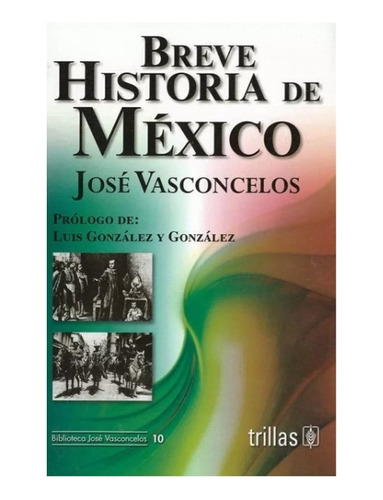 Breve Historia De México José Vasconcelos