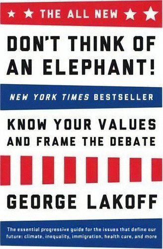 The All New Don't Think Of An Elephant, De George Lakoff. Editorial Chelsea Green Publishing Co, Tapa Blanda En Inglés