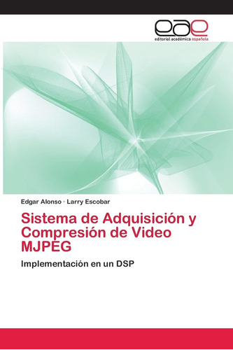 Libro: Sistema De Adquisición Y Compresión De Video Mjpeg: I